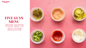 Five Guys sauces