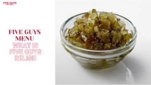 Five Guys relish explained: discover its sweet, tangy flavor, ingredients, and best burger pairings, plus the pros and cons you should know. Five Guys relish